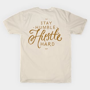 Stay humble hustle hard T-Shirt